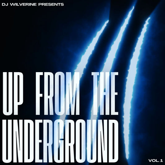DJ WILverine's Up From The Underground Volume 1